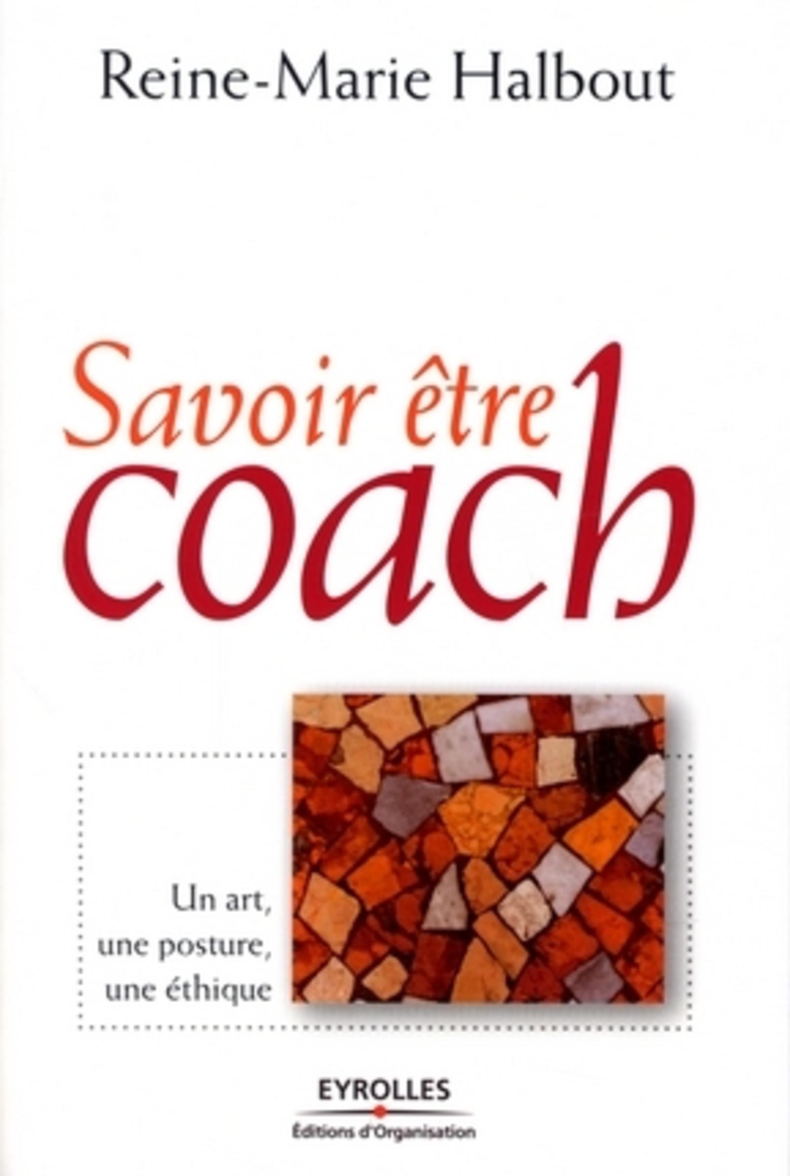 Savoir être coach un art, une posture, une éthique