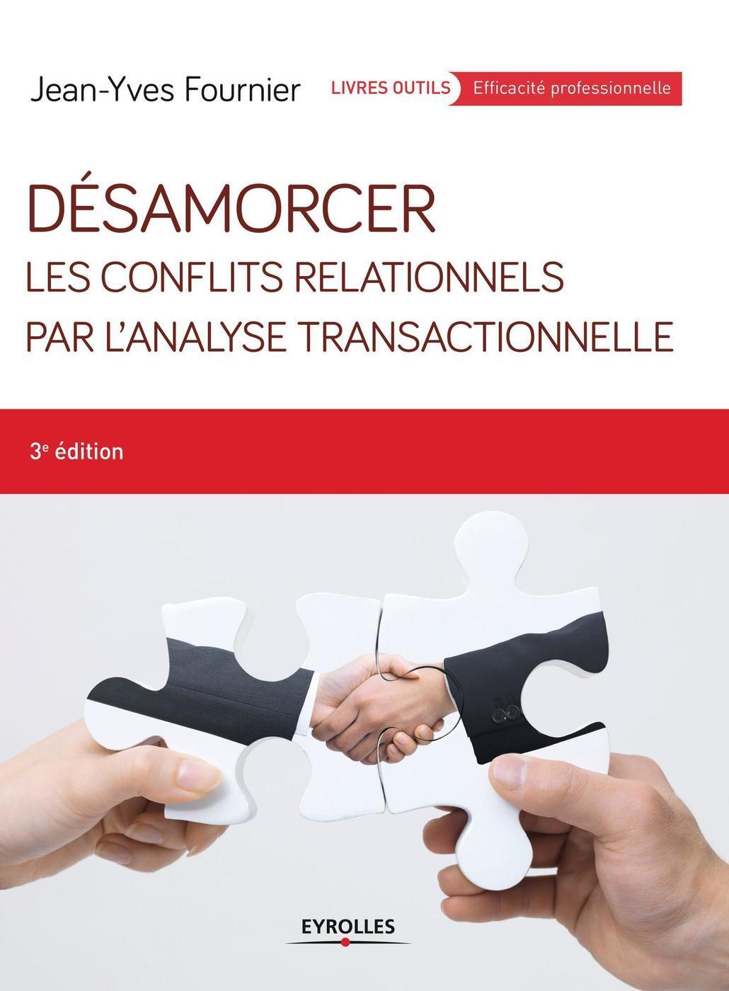 Désamorcer les conflits relationnels par l'analyse transactionnelle