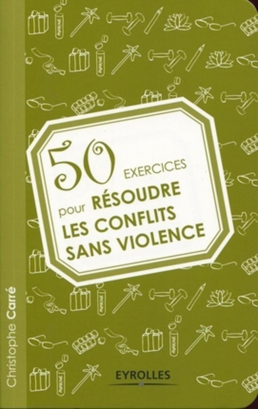 50 exercices pour résoudre les confilts sans violence