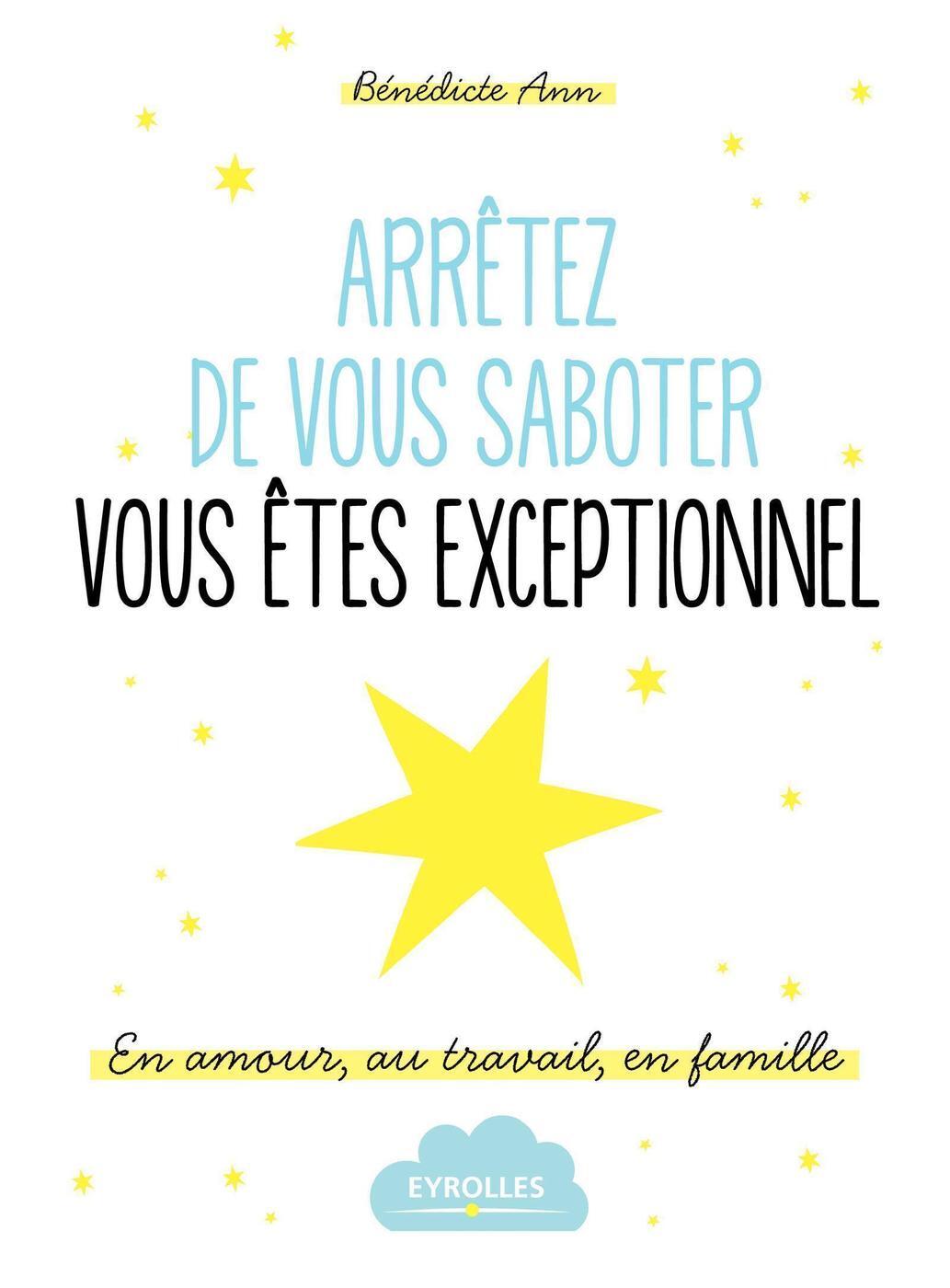 Arrêtez de vous saboter, vous êtes exceptionnel !