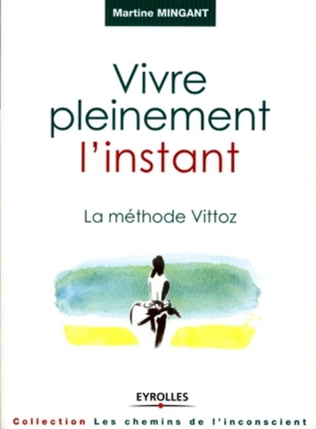 Vivre pleinement l'instant - La méthode Vittoz