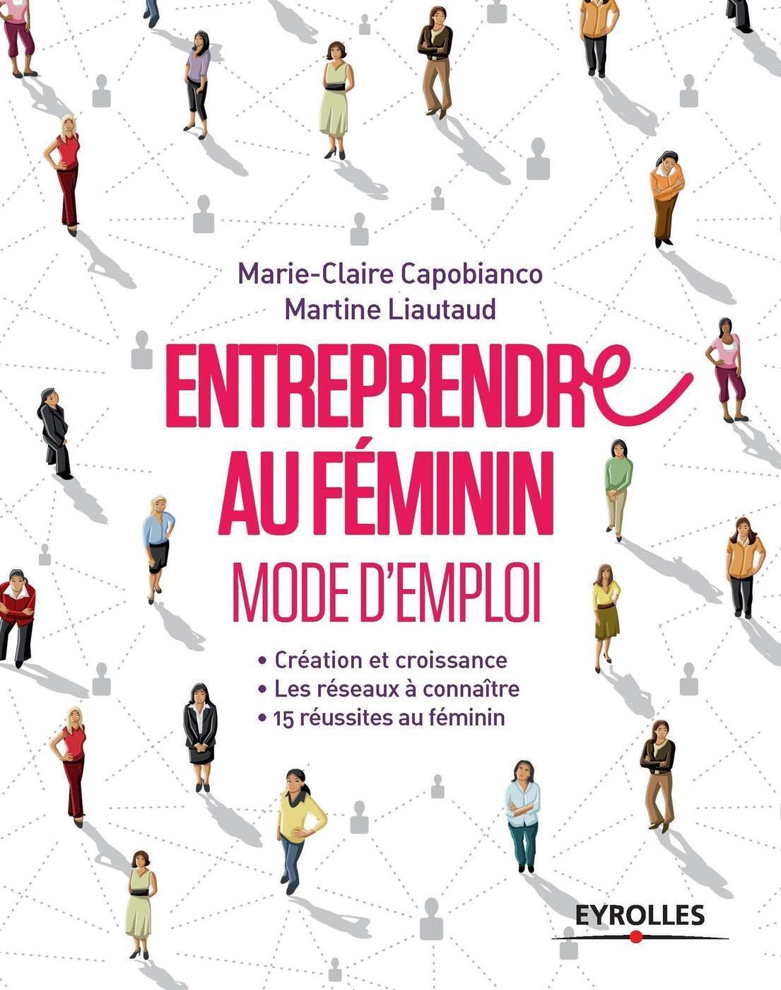 Entreprendre au féminin - Mode d'emploi