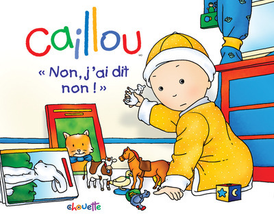 Caillou non, j'ai dit non