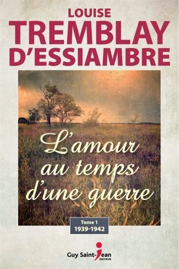 L'AMOUR AU TEMPS D'UNE GUERRE V 01 1939-1942