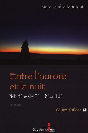 ENTRE L'AURORE ET LA NUIT