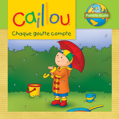 Caillou Chaque goutte compte...