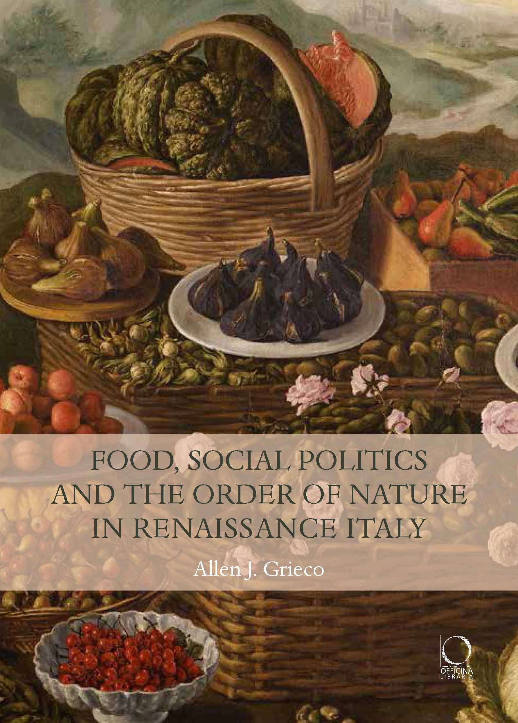 FOOD, SOCIAL POLITICS AND THE ORDER OF NATURE IN RENAISSANCE ITALY