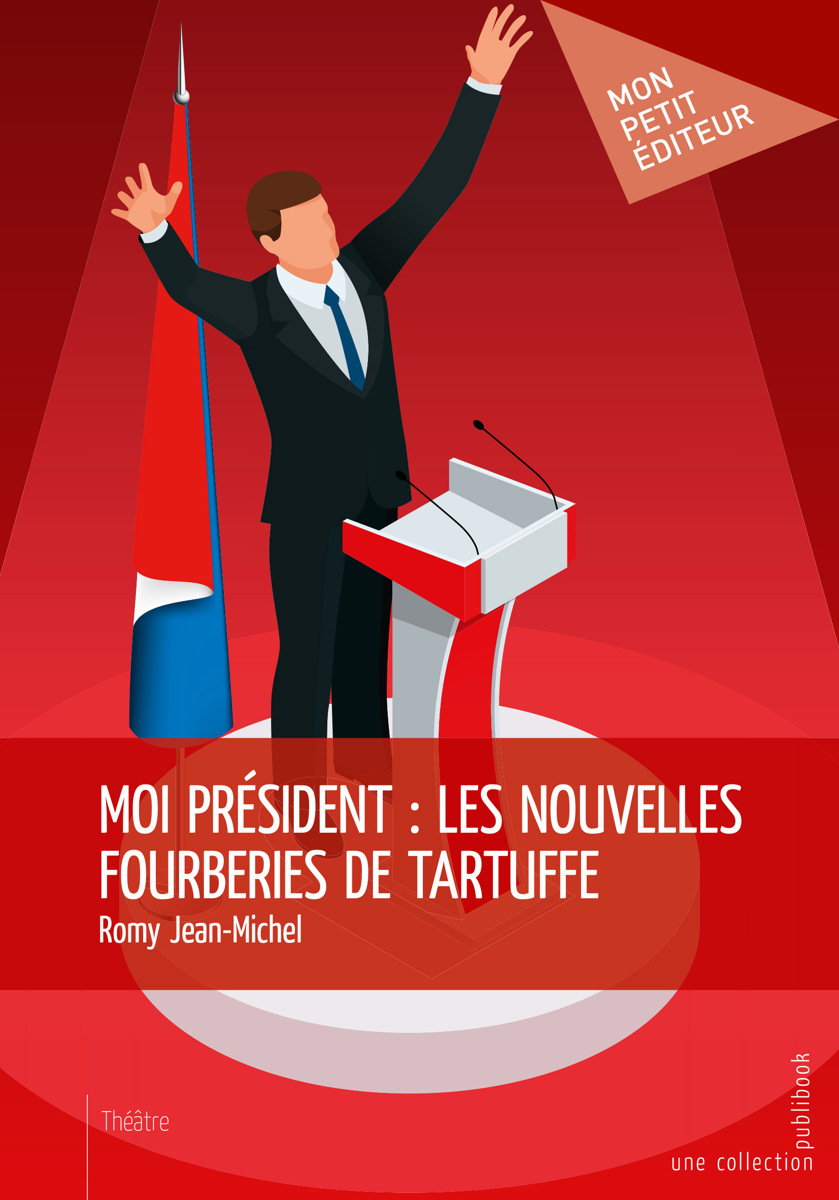 Moi président - les nouvelles fourberies de Tartuffe