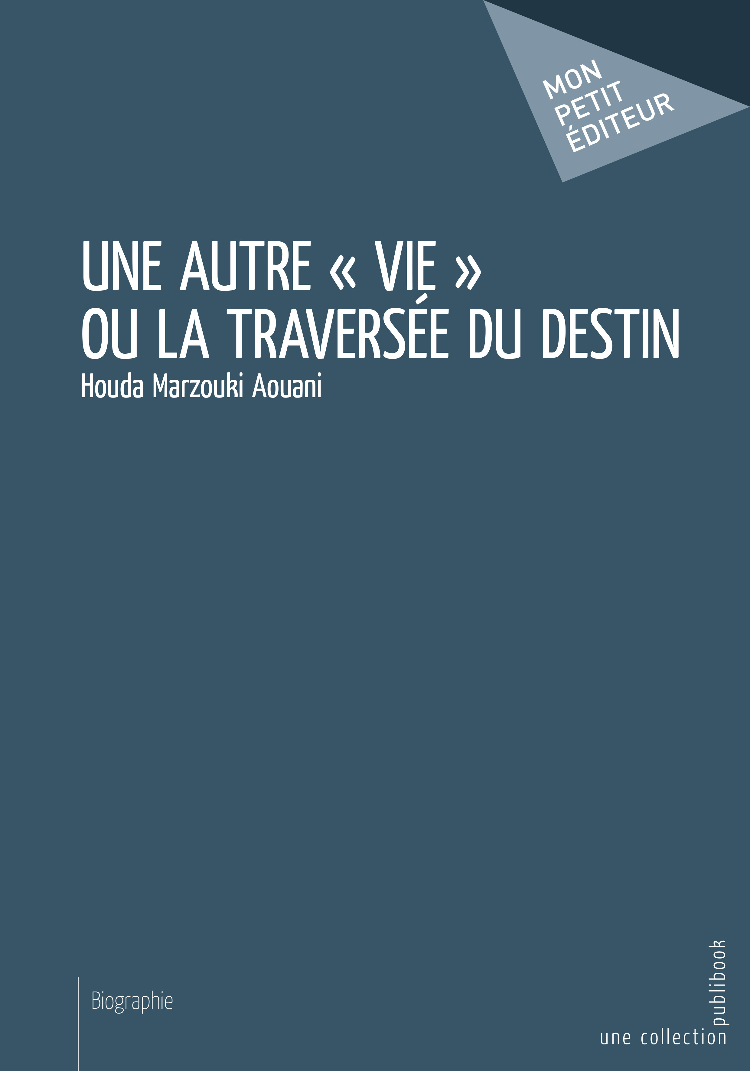Une autre vie ou La traversée du destin