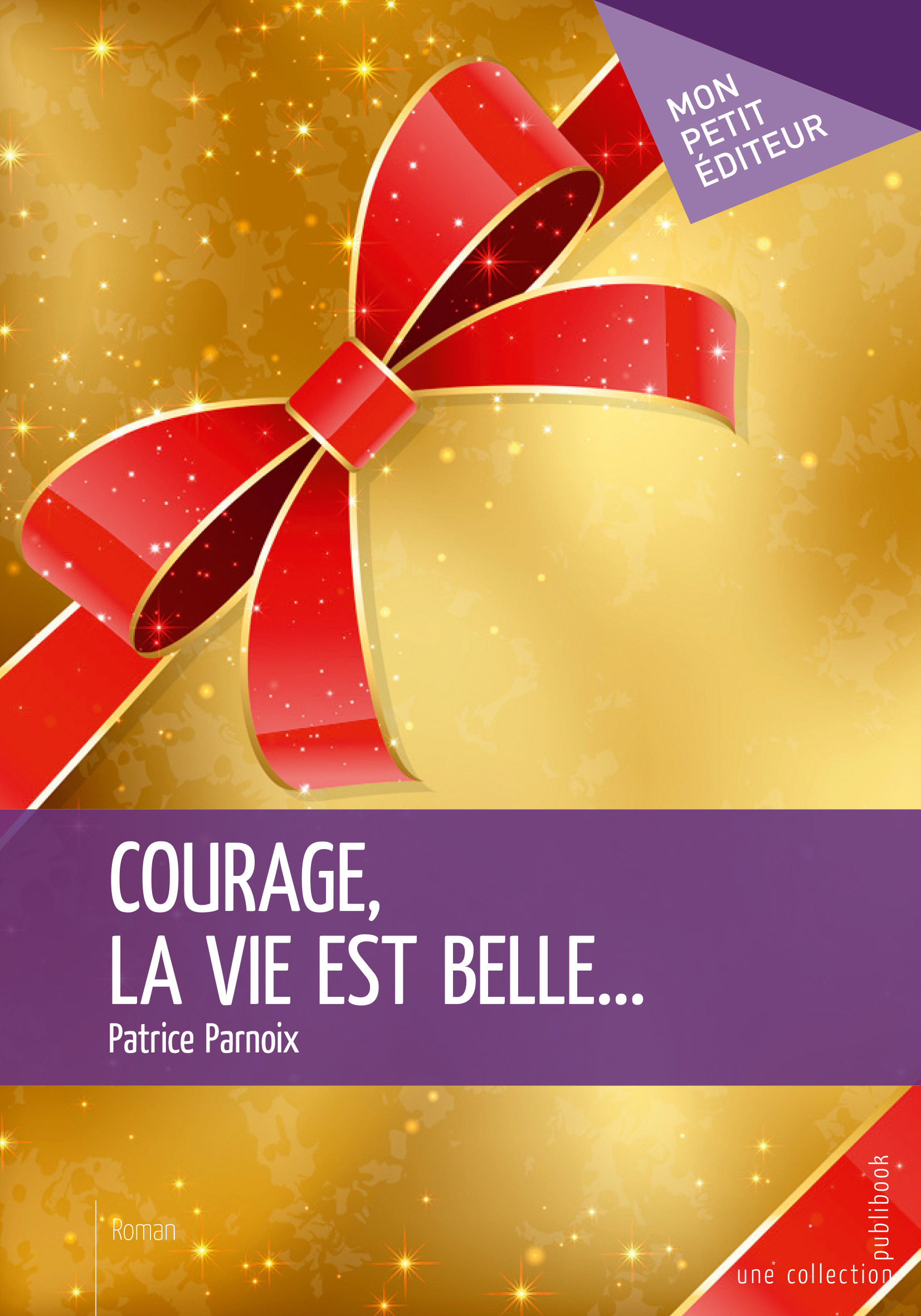 Courage, la vie est belle...