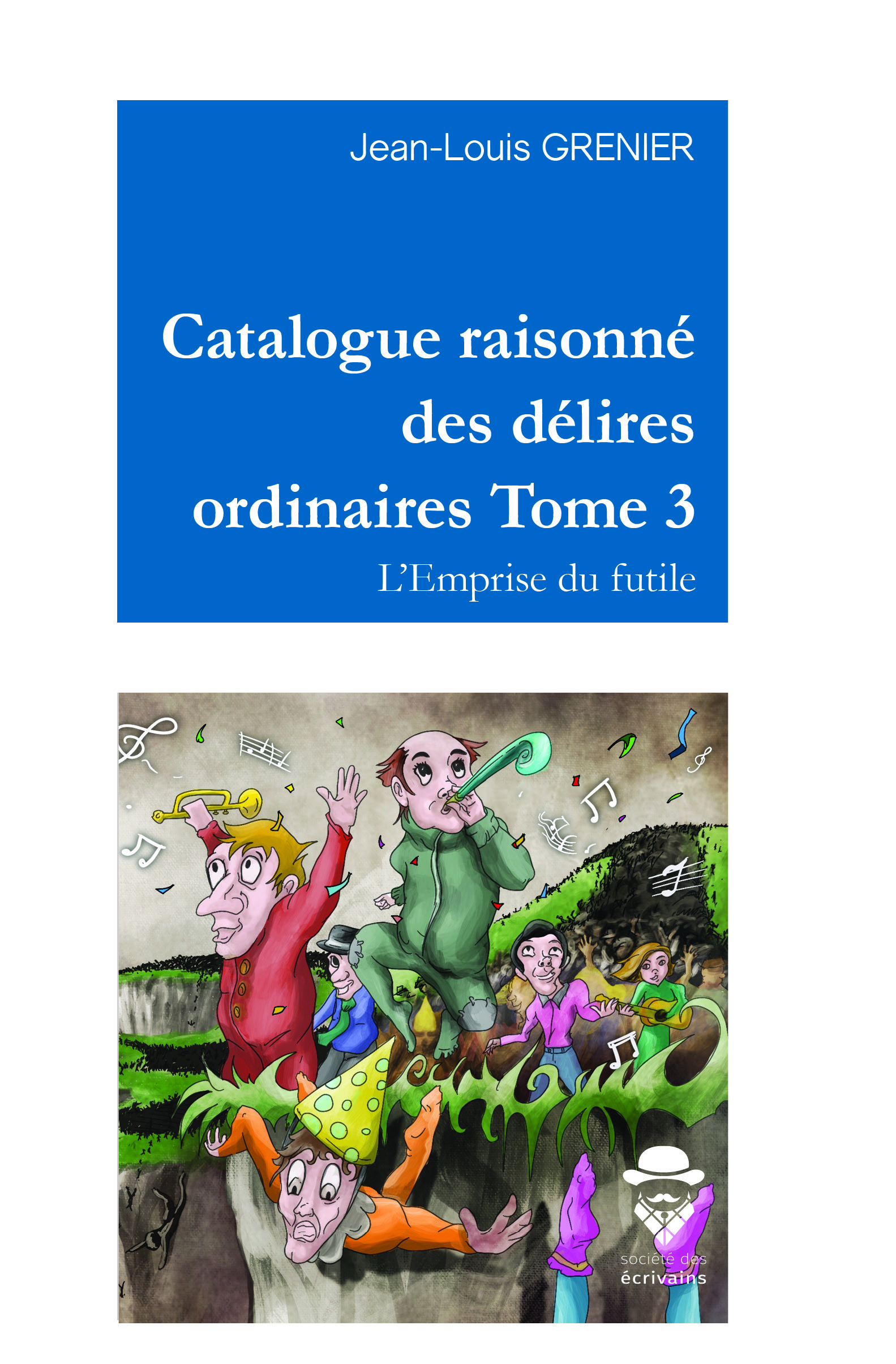 Catalogue raisonné des délires ordinaires - Tome 3