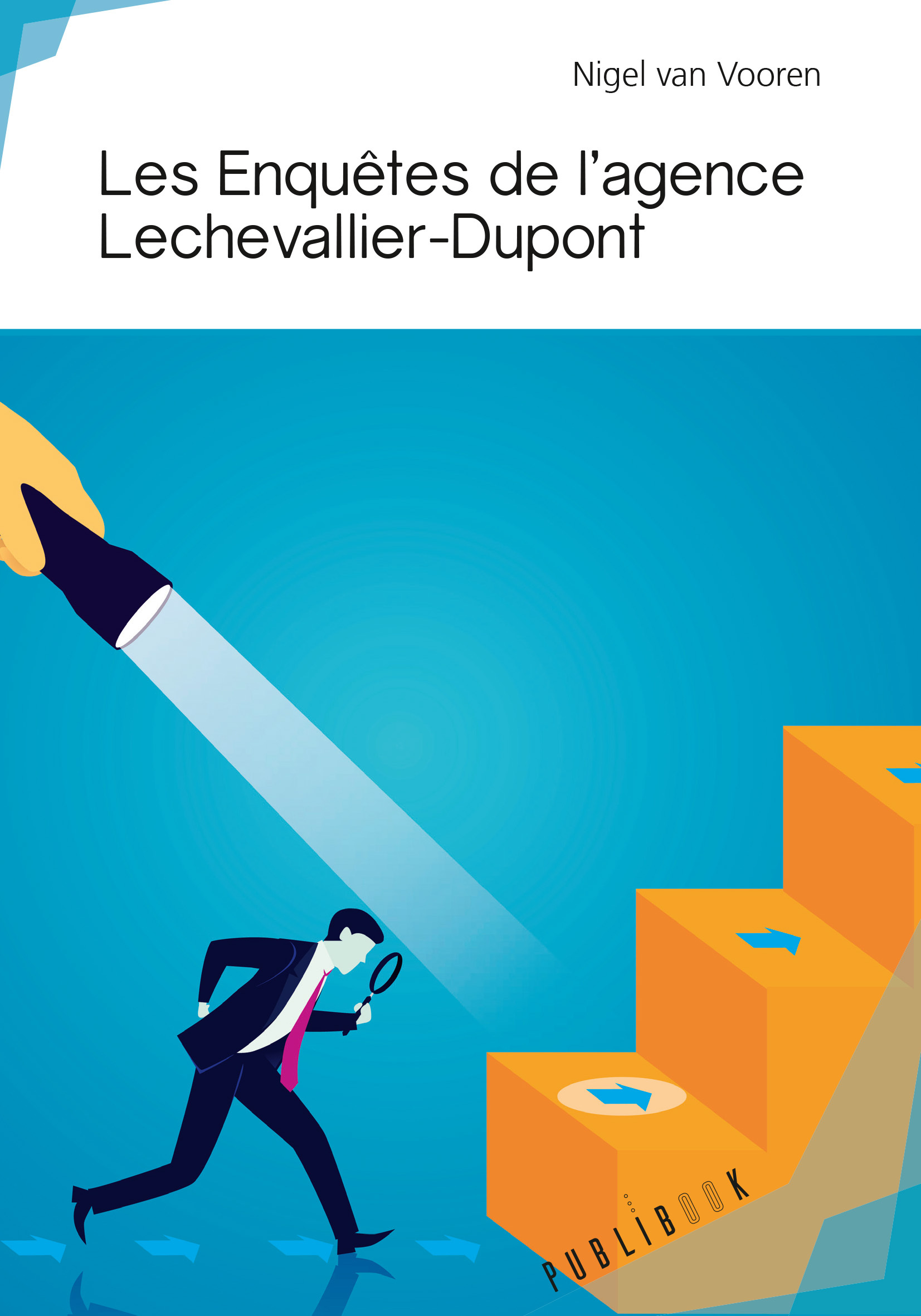 Les Enquêtes de l'agence Lechevallier-Dupont