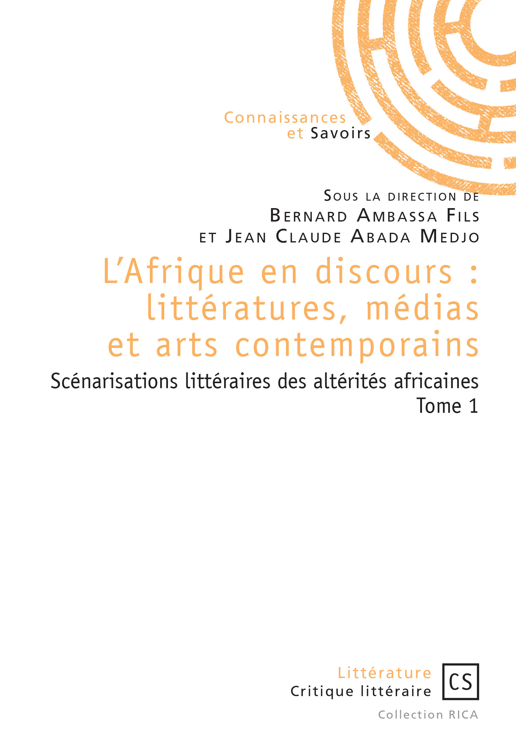 L'Afrique en discours : littératures, médias et arts contemporains - Tome 1