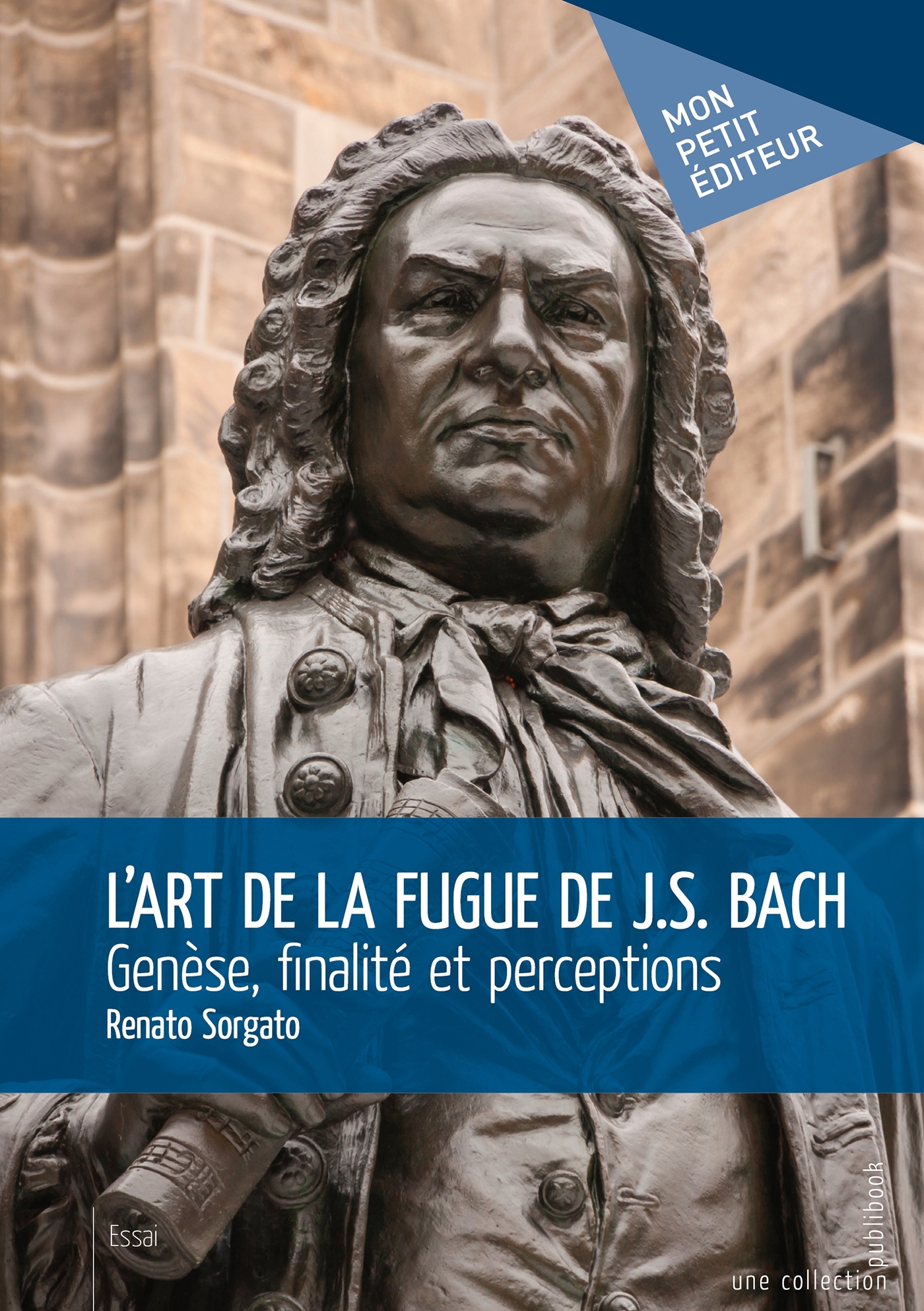 L'Art de la fugue de J.S. Bach - Genèse, finalité et perceptions