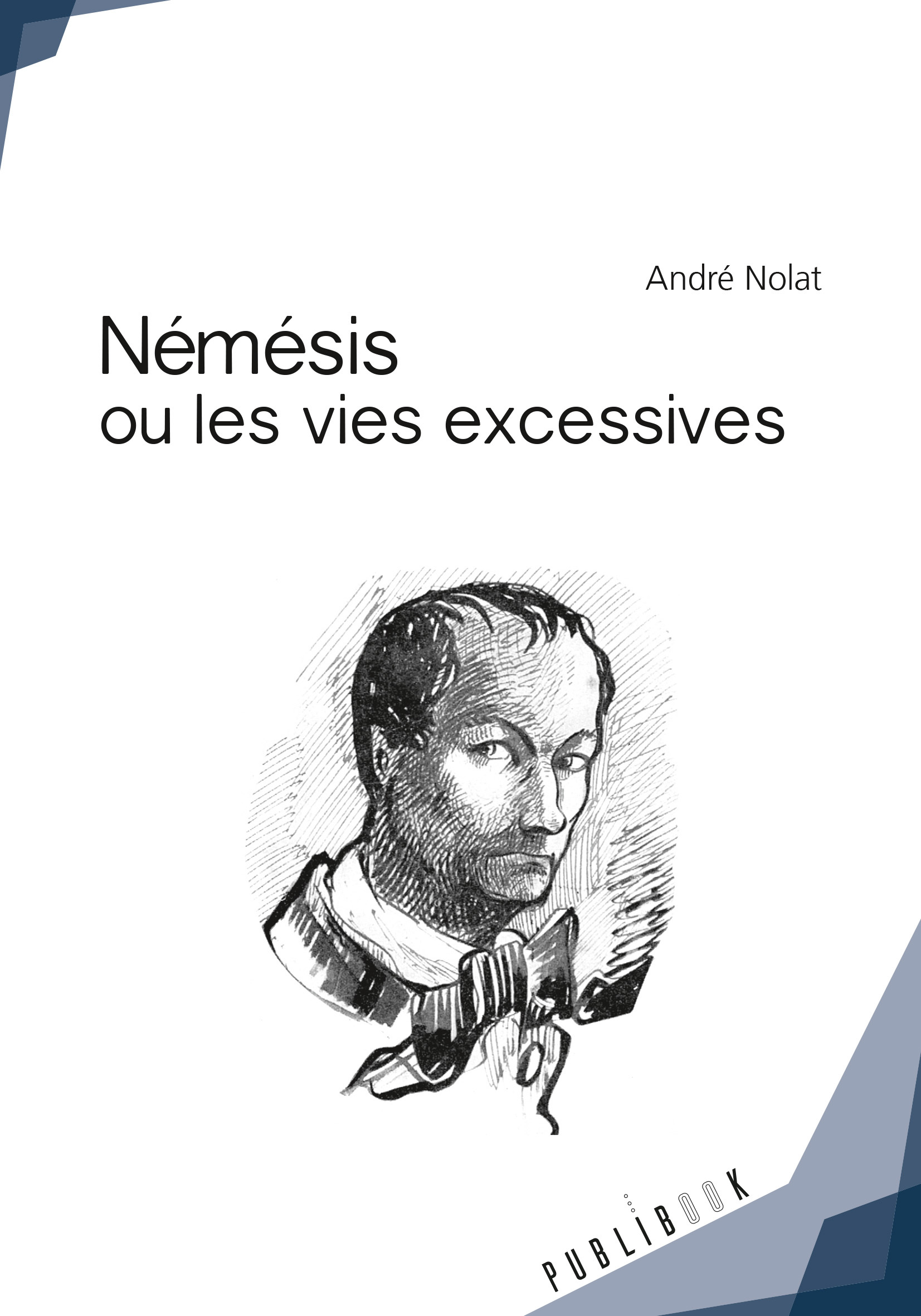 Némésis ou les vies excessives