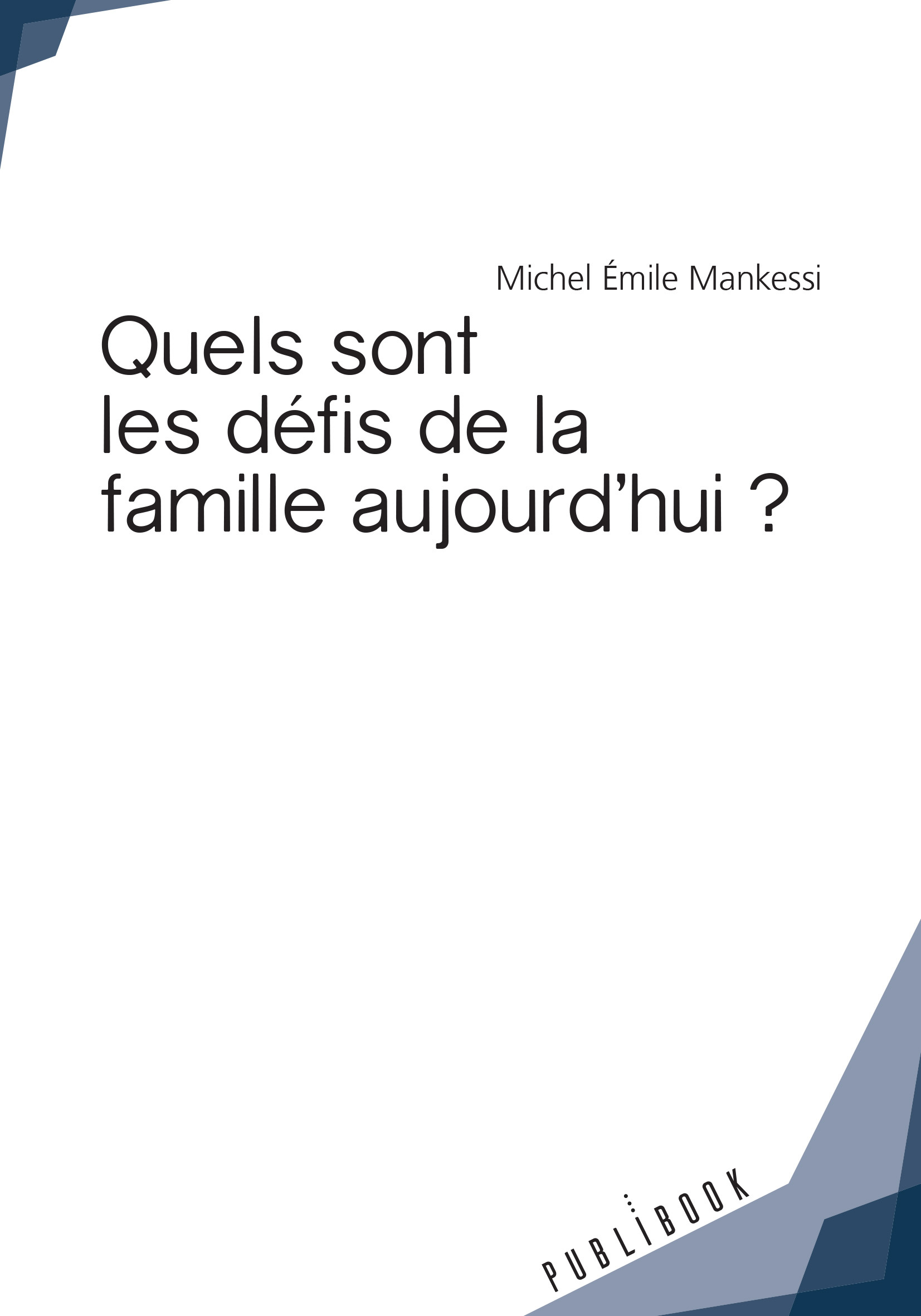 Quels sont les défis de la famille aujourd'hui ?