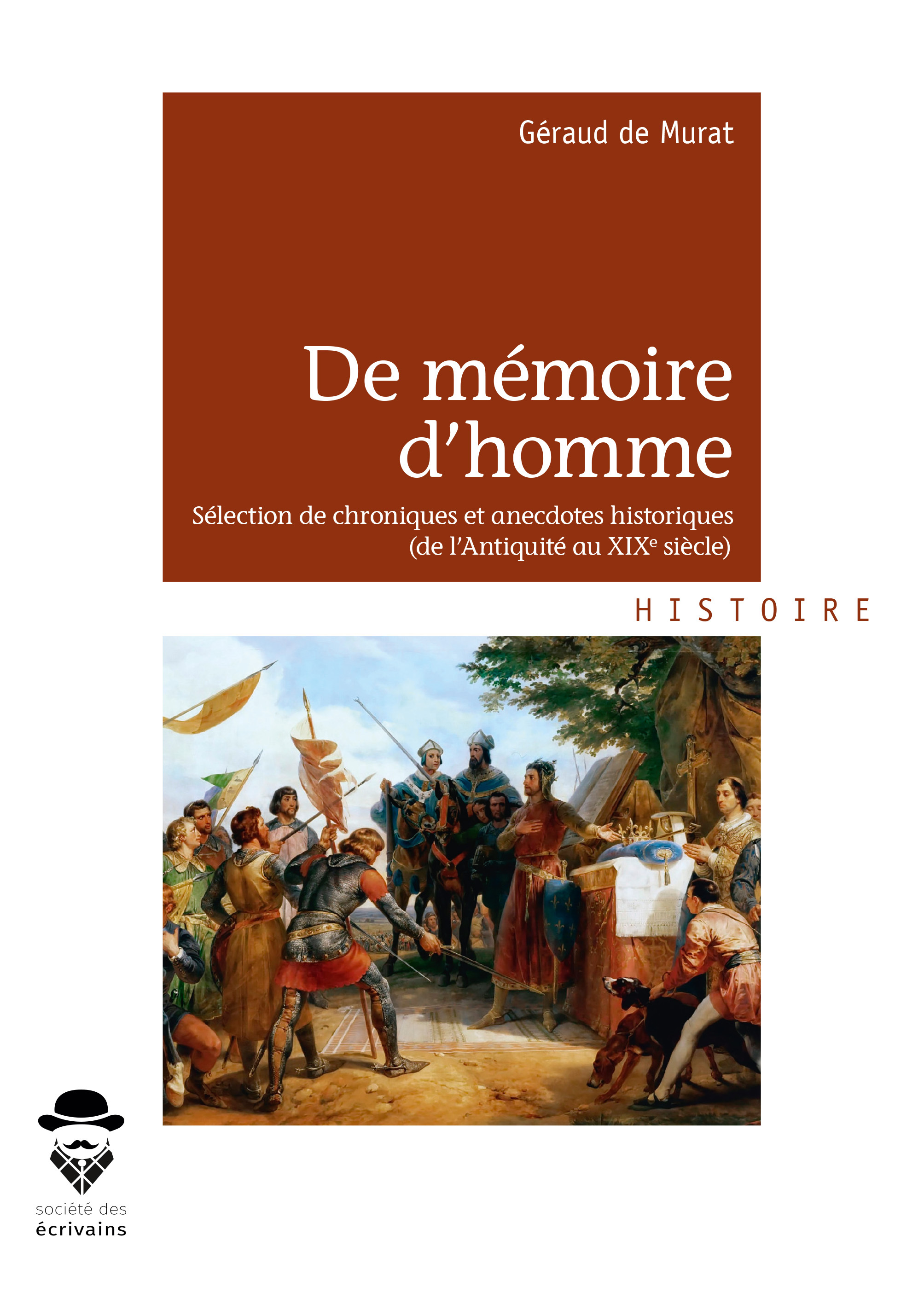 De mémoire d'homme - sélection de chroniques et anecdotes historiques, de l'Antiquité au XIXe siècle
