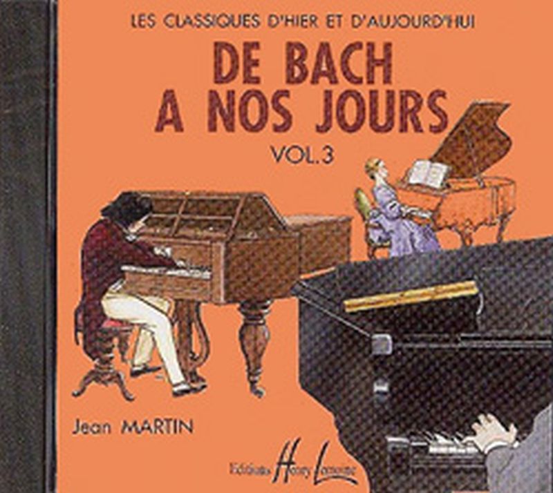DE BACH A  NOS JOURS VOL.3A --- CD SEUL - AUDIO