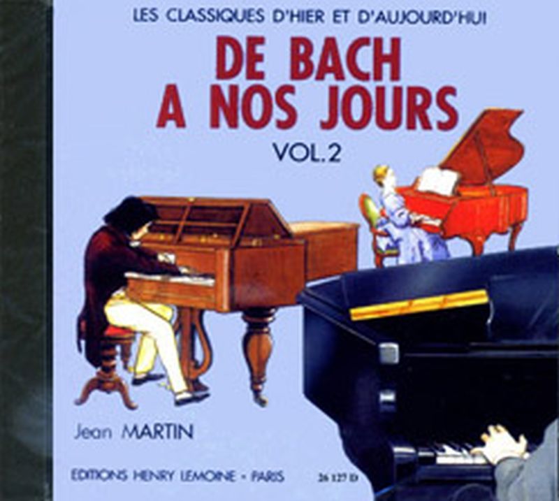 DE BACH A  NOS JOURS VOL.2A --- CD SEUL - AUDIO