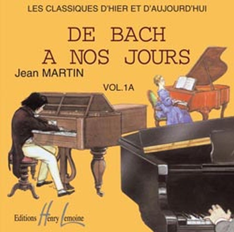 DE BACH A NOS JOURS V1A --- CD SEUL - AUDIO