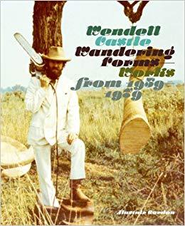 Wendell Castle: Wandering Forms /anglais