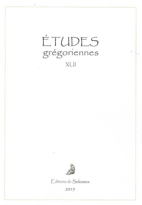 Études grégoriennes XLII - 2015