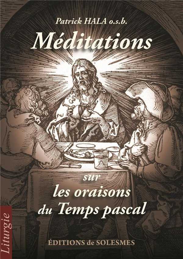 Méditations sur les oraisons du Temps pascal