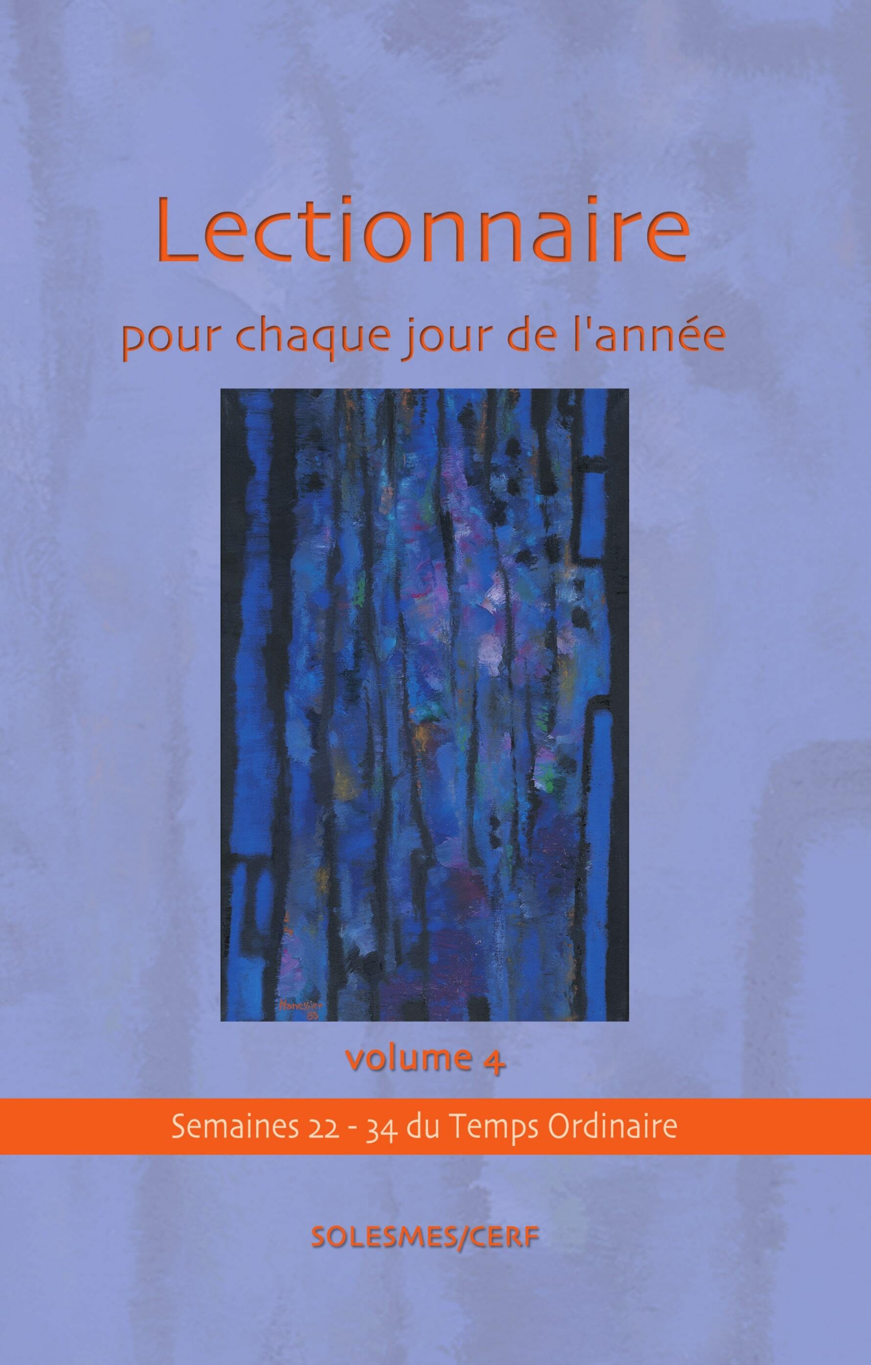 Lectionnaire pour chaque jour de l’année Volume 4 : Temps ordinaire Semaines 22 à 34