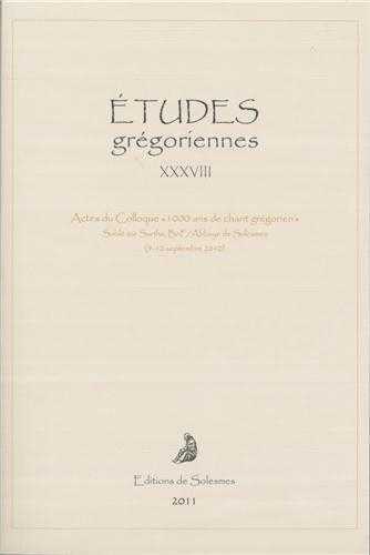 Etudes grégoriennes XXXVIII - 2011