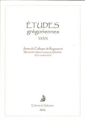 Études grégoriennes XXXIX - 2012