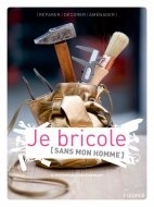 Je bricole sans mon homme