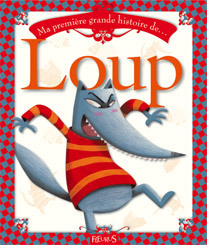 MA PREMIERE GRANDE HISTOIRE DE LOUP