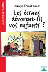 ECRANS DEVORENT-ILS NOS ENFANTS ? (LES)