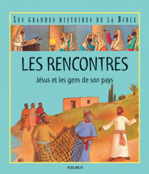 LES RENCONTRES, JESUS ET LES GENS DE SON PAYS