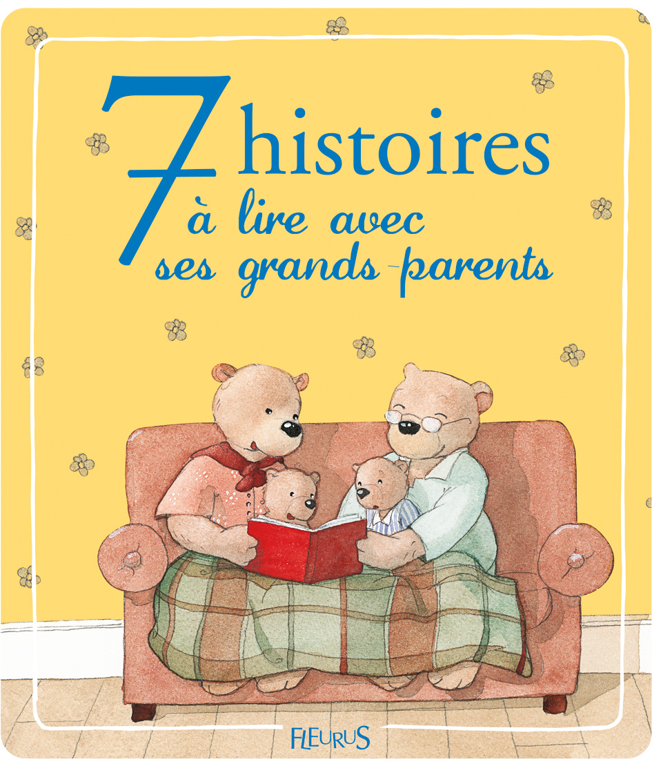 7 HISTOIRES A LIRE AVEC SES GRANDS PARENTS