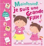 Maintenant, je suis une grande fille !