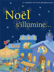 CALENDRIER DE L'AVENT PHOSPHORESCENT - NOEL S'ILLUMINE