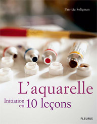 AQUARELLE - INITIATION EN 10 LECONS(L')