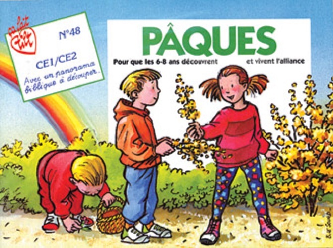 PAQUES, POUR QUE LES 6-8 ANS DECOUVRENT ET VIVENT L'ALLIANCE (ANNEE IMPAIRE)