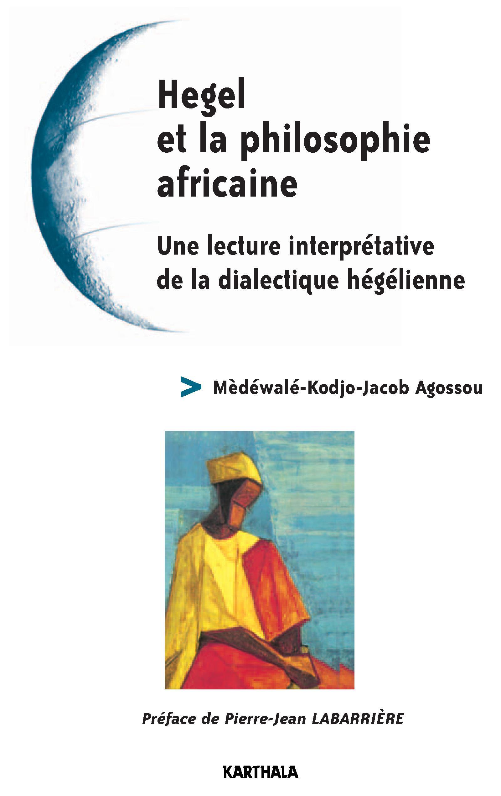Hegel et la philosophie africaine - une lecture interprétative de la dialectique hégélienne