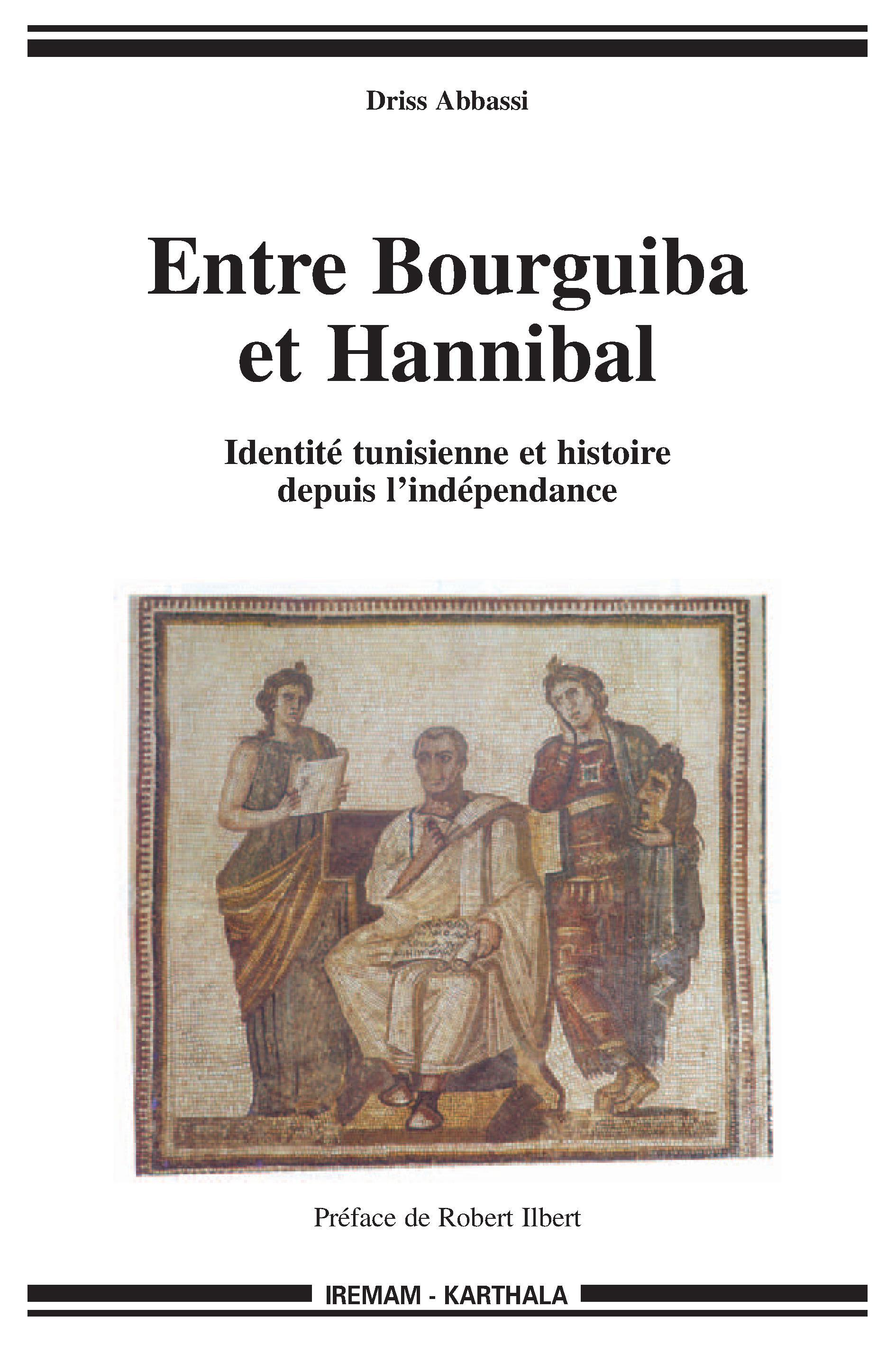Entre Bourguiba et Hannibal - identité tunisienne et histoire depuis l'indépendance