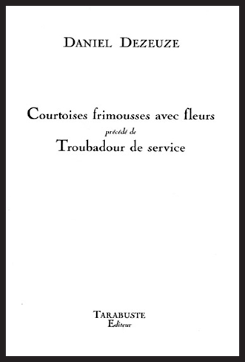 COURTOISES FRIMOUSSES AVEC FLEURS - Daniel Dezeuze