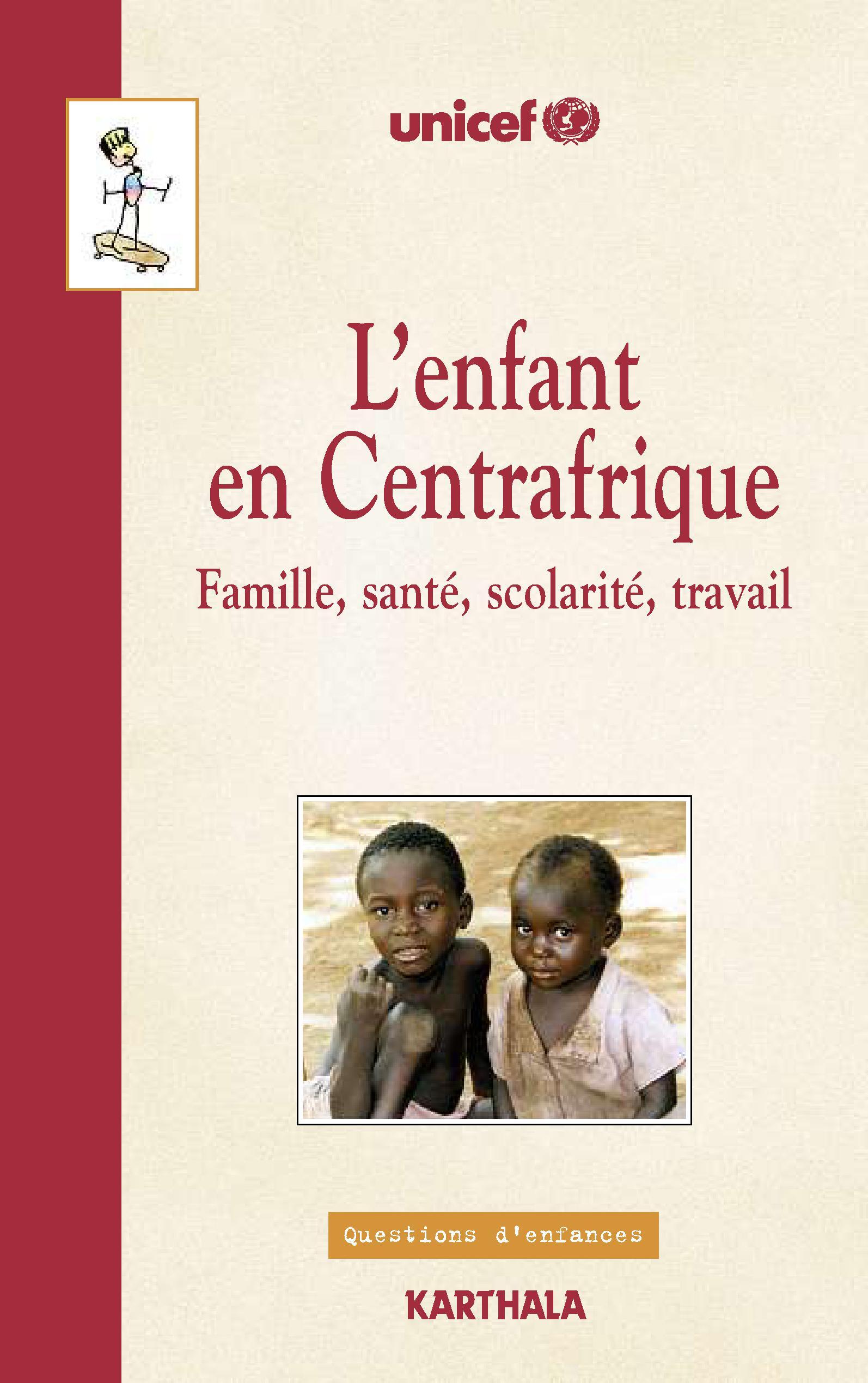 L'enfant en Centrafrique - famille, santé, scolarité, travail