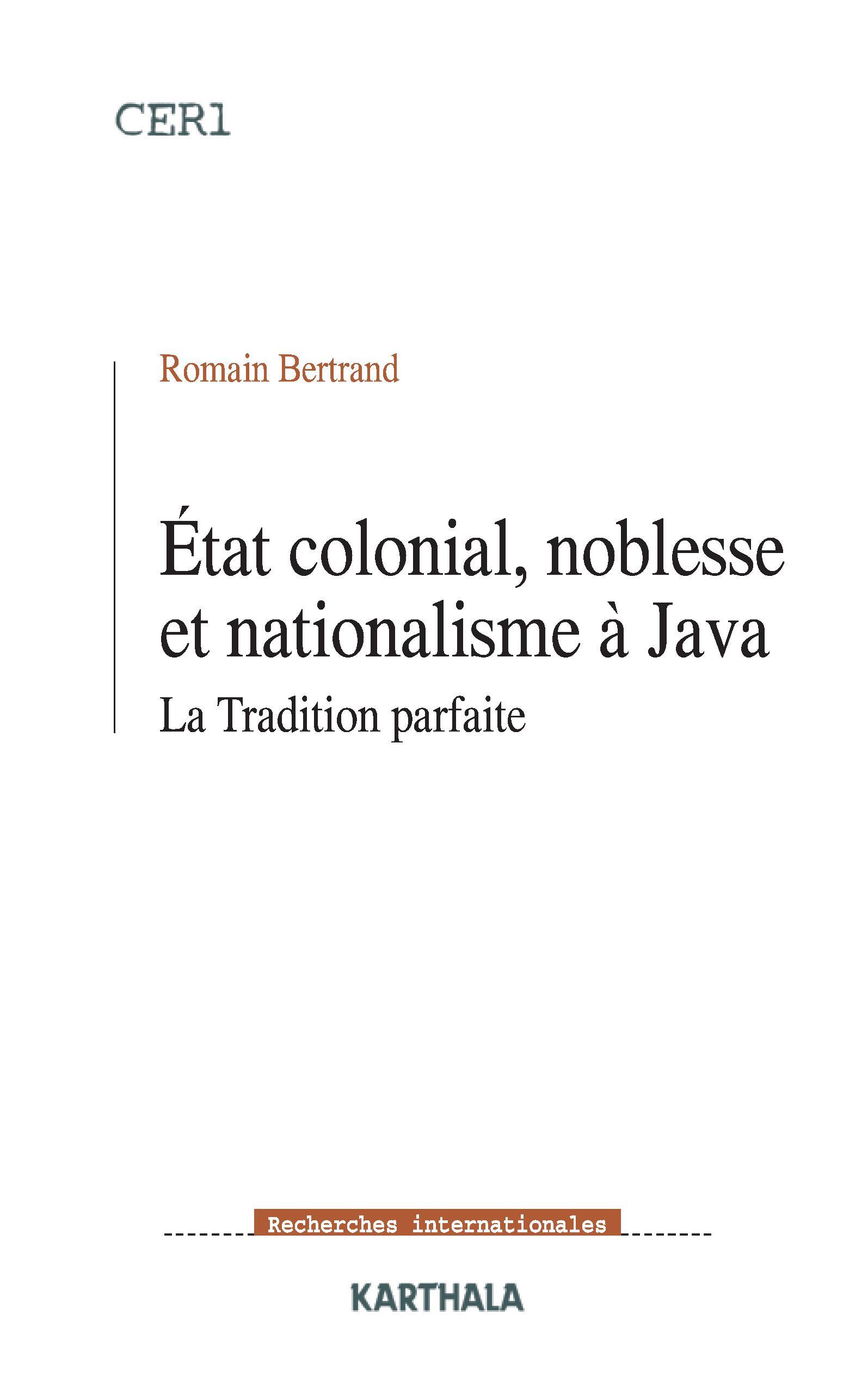 État colonial, noblesse et nationalisme à Java - la tradition parfaite