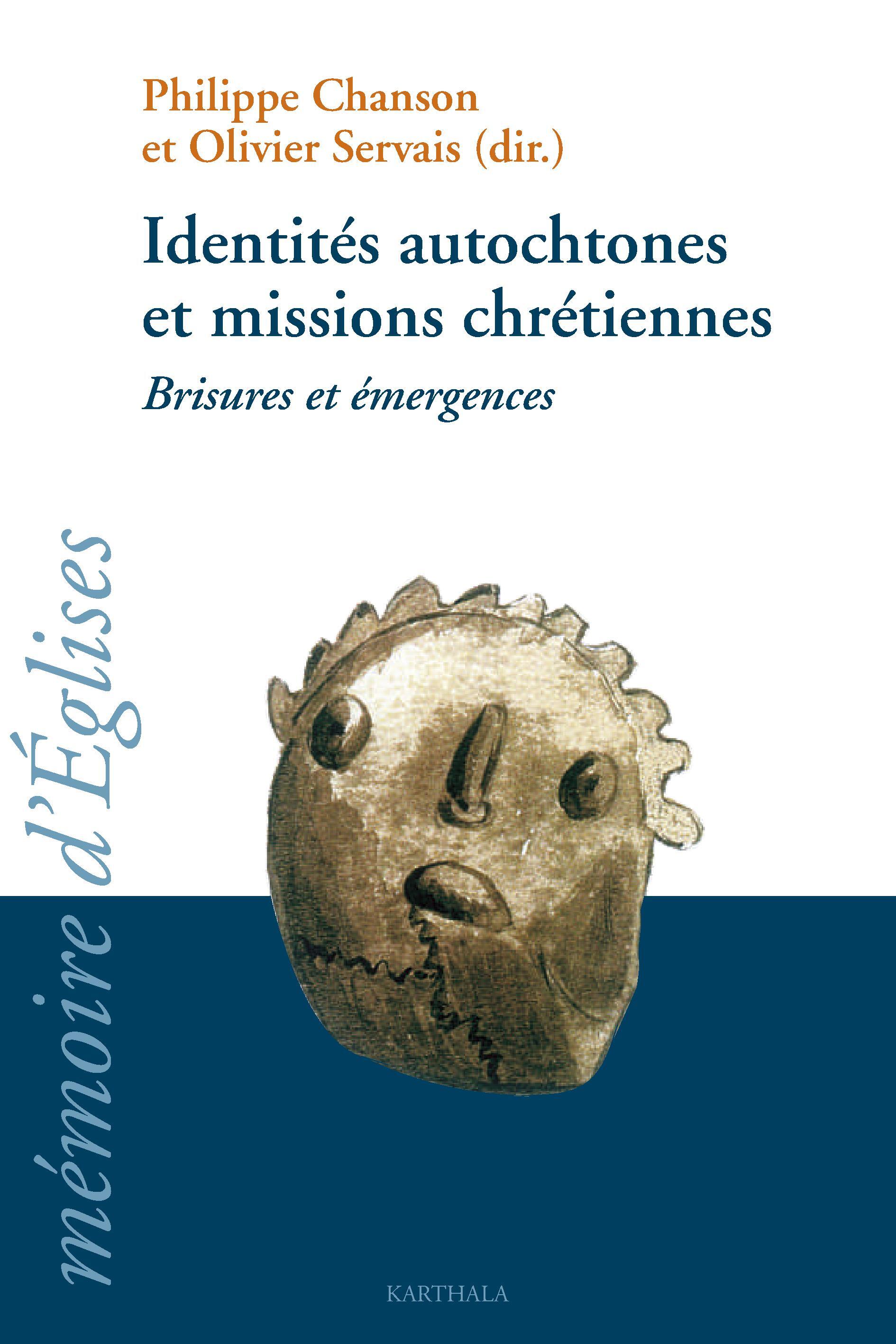 Identités autochtones et missions chrétiennes - brisures et émergences