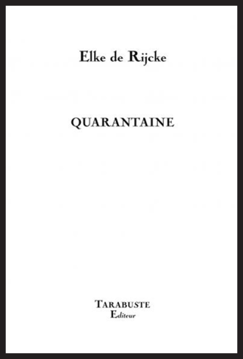 QUARANTAINE - Elke de Rijcke