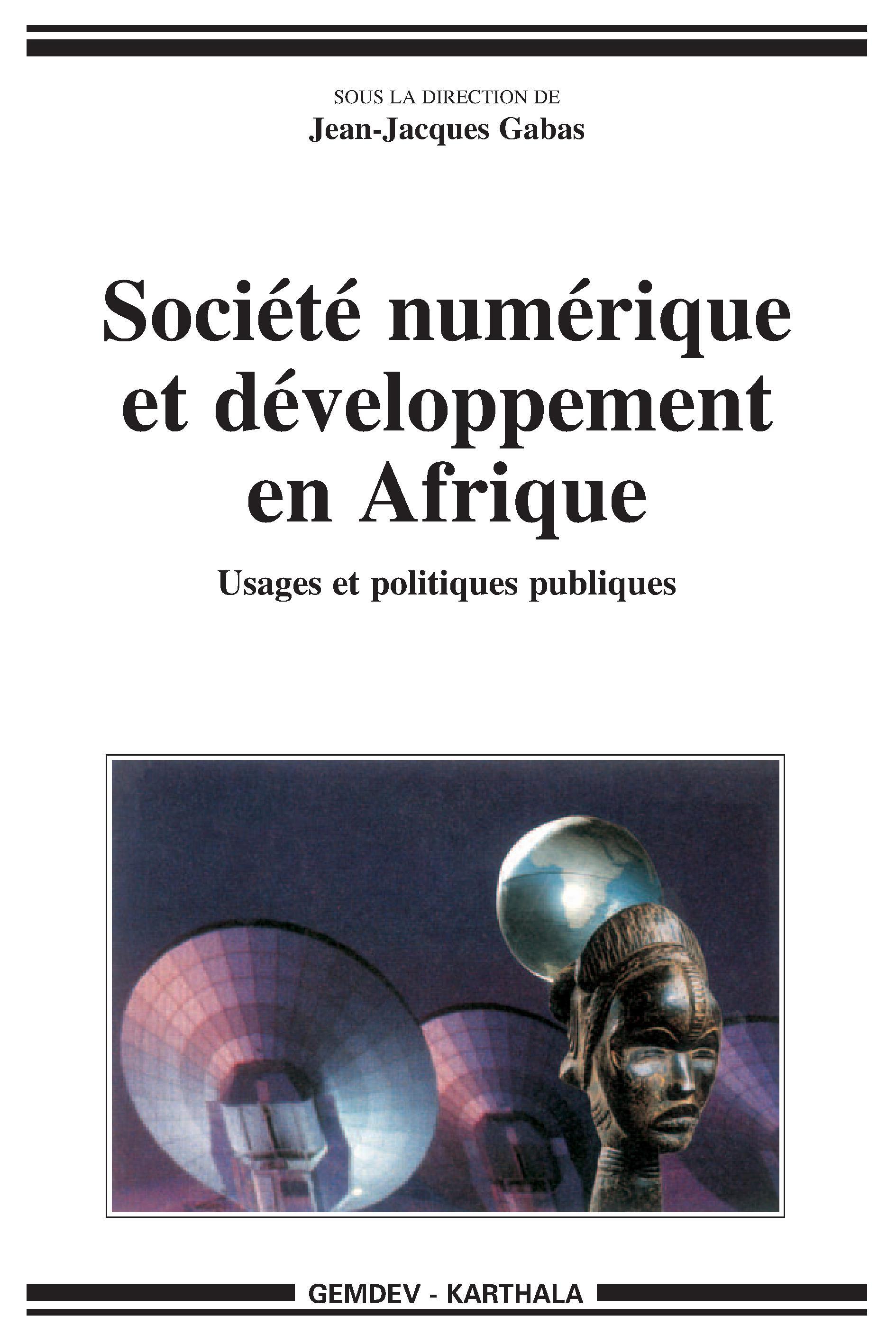 Société numérique et développement en Afrique - usages et politiques publiques
