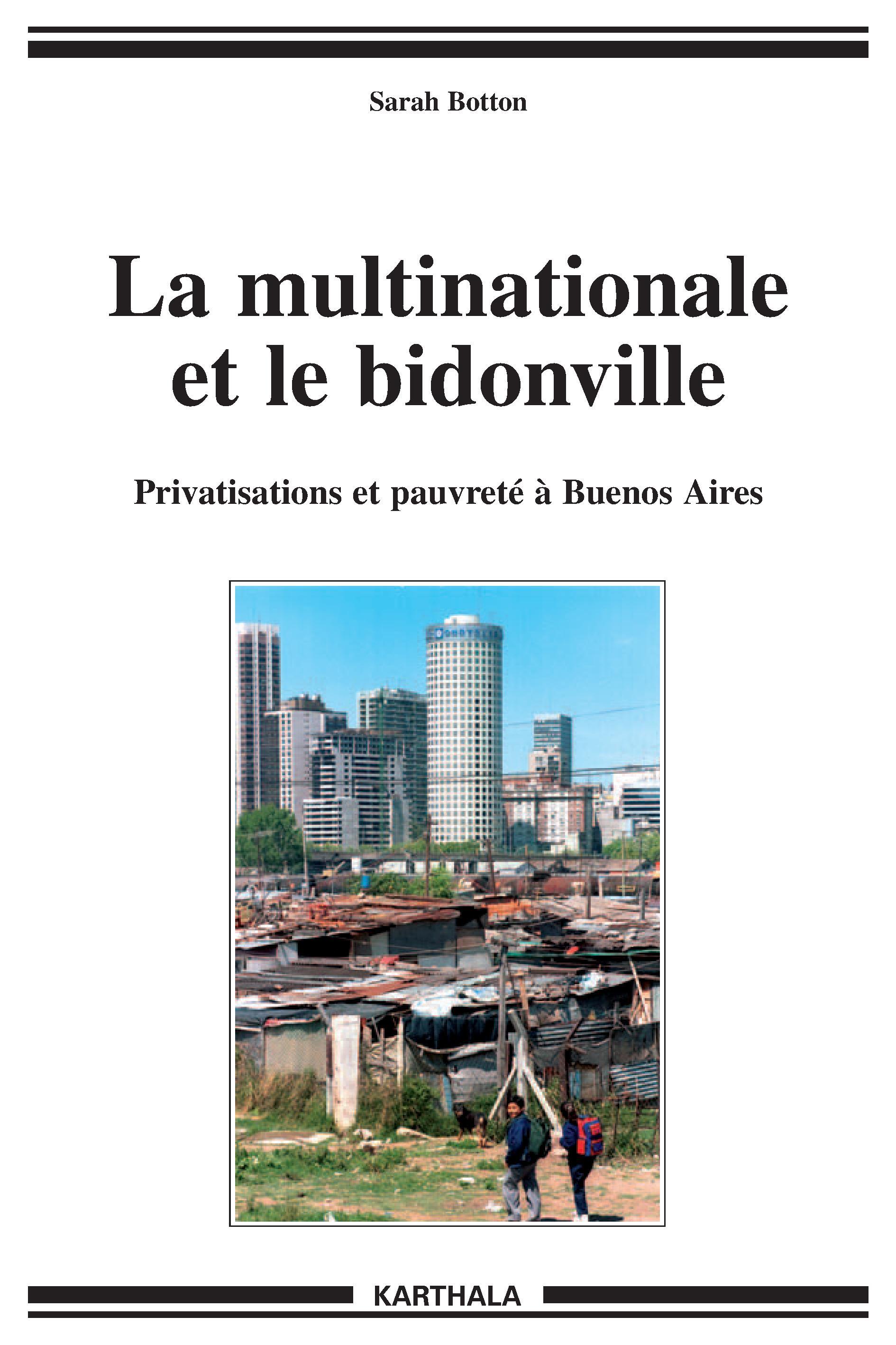 La multinationale et le bidonville - privatisations et pauvreté à Buenos Aires