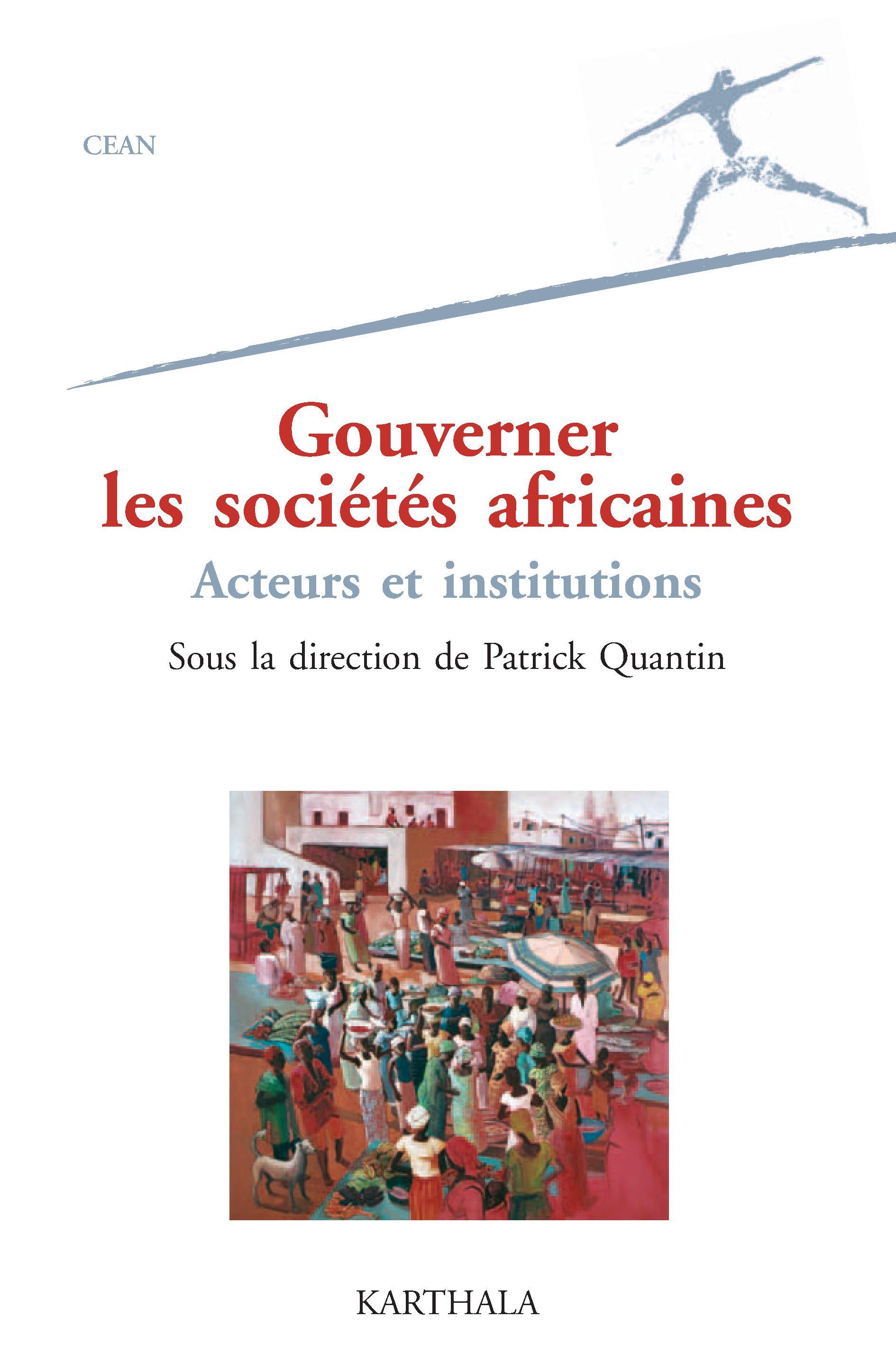 Gouverner les sociétés africaines - acteurs et institutions