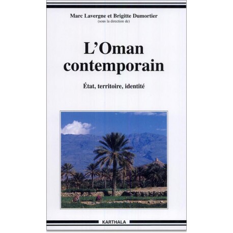 L'Oman contemporain - État, territoire, identité